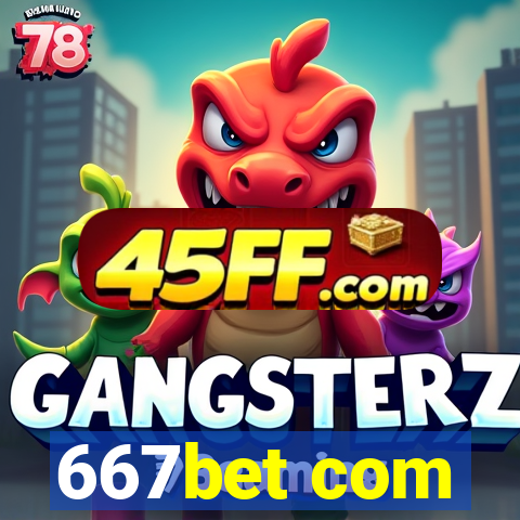 667bet com